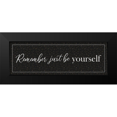 Just Be Yourself Black Modern Wood Framed Art Print by Yass Naffas Designs