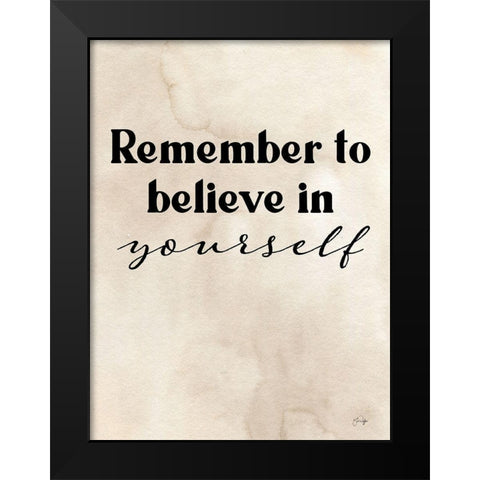 Believe in Yourself Black Modern Wood Framed Art Print by Yass Naffas Designs