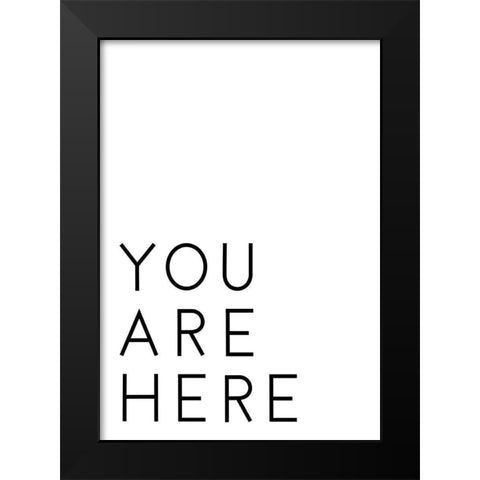You Are Here Black Modern Wood Framed Art Print by 1x Studio II