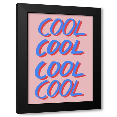 Cool Quote 02 Black Modern Wood Framed Art Print by 1x Studio