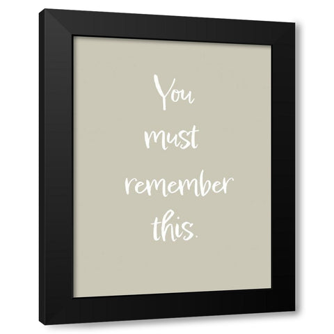 You must remember this Black Modern Wood Framed Art Print by 1x Studio II