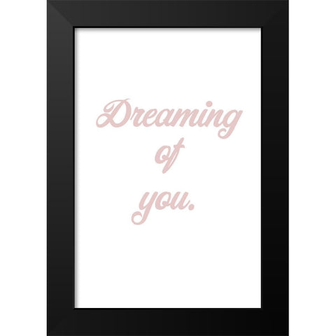 Dreaming of you Black Modern Wood Framed Art Print by 1x Studio II