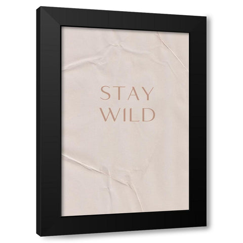 Stay Wild Black Modern Wood Framed Art Print with Double Matting by Sawall, Anastasia