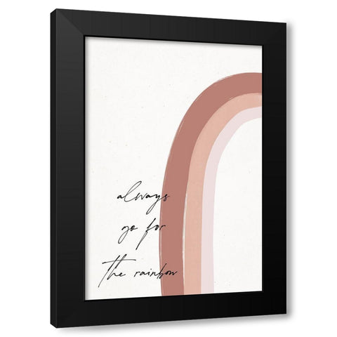 Always go for the Rainbow Black Modern Wood Framed Art Print by Sawall, Anastasia