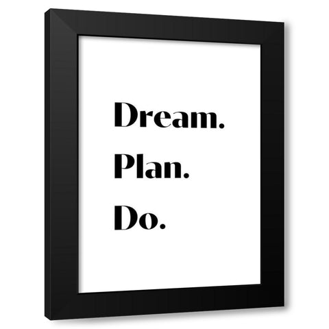 Dream Plan Do Black Modern Wood Framed Art Print with Double Matting by 1x Studio II