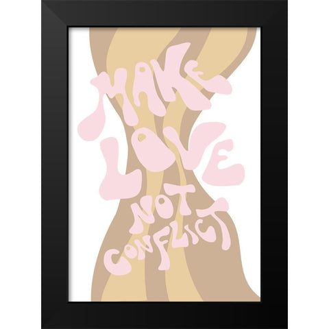 Make Love not Conflict Black Modern Wood Framed Art Print by 1x Studio II