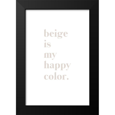 Beige is my happy color Black Modern Wood Framed Art Print by Sawall, Anastasia