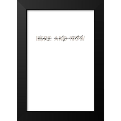 Here and now happy and grateful Black Modern Wood Framed Art Print by Sawall, Anastasia