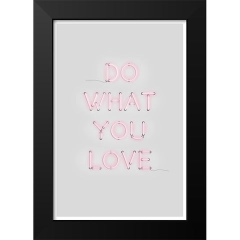 Do What You Love Black Modern Wood Framed Art Print by The Miuus Studio