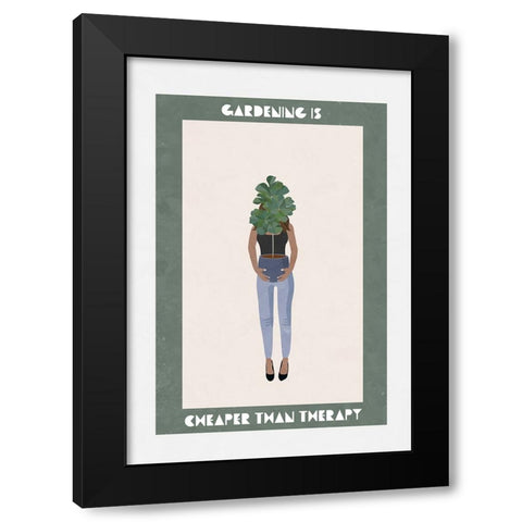 Gardening is cheaper than therapy Black Modern Wood Framed Art Print by Manovski, Sarah