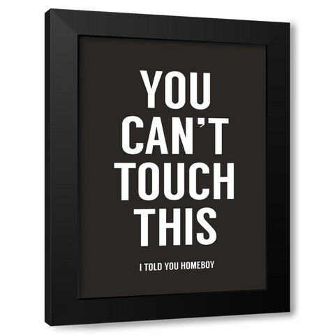 You cant touch this Black Modern Wood Framed Art Print with Double Matting by Solti, Balazs