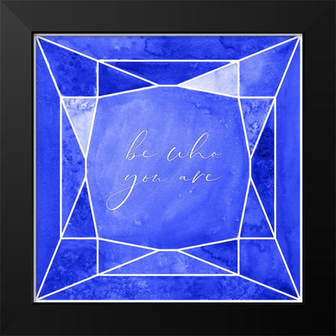 Be who you are gem cobalt blue Black Modern Wood Framed Art Print by Laiz Blursbyai, Rosana