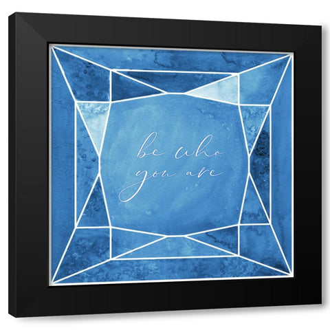 Be who you are gem night blue Black Modern Wood Framed Art Print with Double Matting by Laiz Blursbyai, Rosana