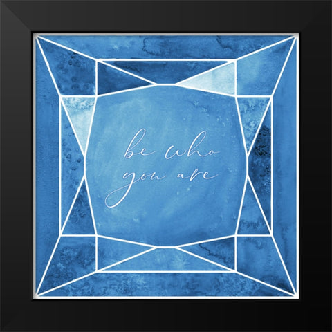 Be who you are gem night blue Black Modern Wood Framed Art Print by Laiz Blursbyai, Rosana