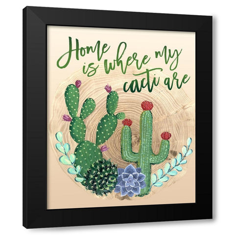 Home is where my cacti are Black Modern Wood Framed Art Print with Double Matting by Laiz Blursbyai, Rosana