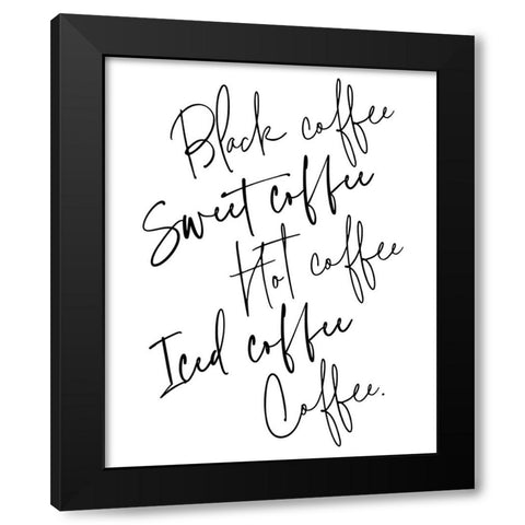 Just coffee Black Modern Wood Framed Art Print by Laiz Blursbyai, Rosana