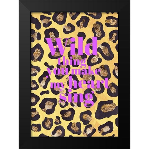 Wild thing typography animal print Black Modern Wood Framed Art Print by Manovski, Sarah