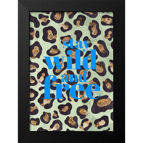 Wild and free leopard print typography Black Modern Wood Framed Art Print by Manovski, Sarah