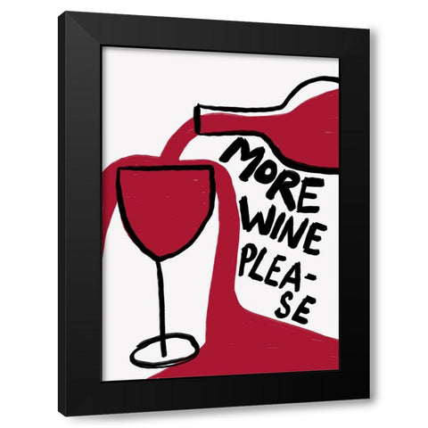 More Wine Please Black Modern Wood Framed Art Print with Double Matting by Fritsch, Athene