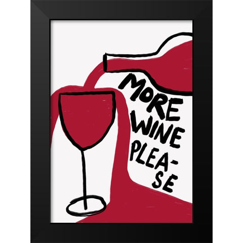 More Wine Please Black Modern Wood Framed Art Print by Fritsch, Athene