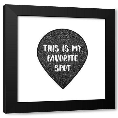 ITS MY FAVORITE SPOT Black Modern Wood Framed Art Print with Double Matting by Atelier B Art Studio