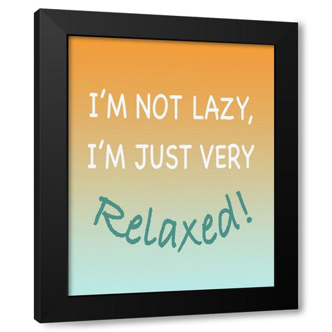 Im Not Lazy Black Modern Wood Framed Art Print by Inuit