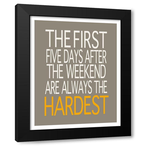 First Five Days, Always the Hardest Black Modern Wood Framed Art Print with Double Matting by Inuit