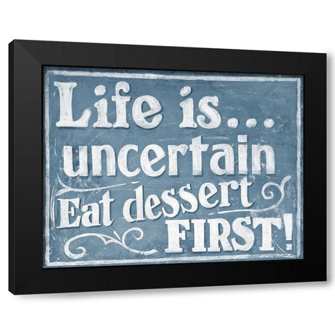 Eat Dessert First Black Modern Wood Framed Art Print by Larson, J.