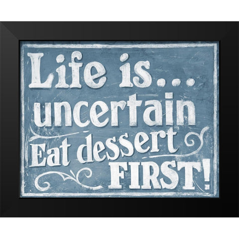 Eat Dessert First Black Modern Wood Framed Art Print by Larson, J.