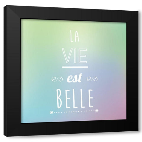 La vie est belle Black Modern Wood Framed Art Print by Braun Studio