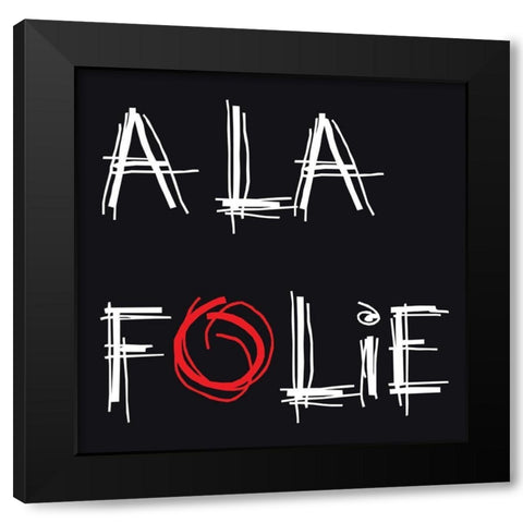 A la folie Black Modern Wood Framed Art Print by Cilpa, Audrey and Fabrice