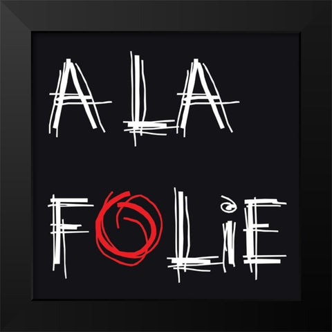 A la folie Black Modern Wood Framed Art Print by Cilpa, Audrey and Fabrice