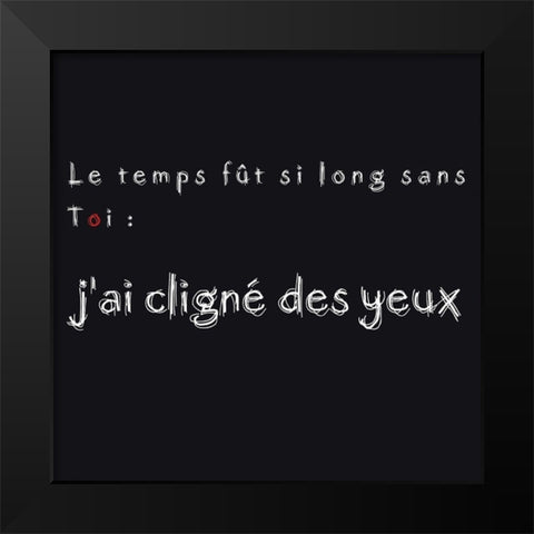 Le temps fu^t Black Modern Wood Framed Art Print by Cilpa, Audrey and Fabrice