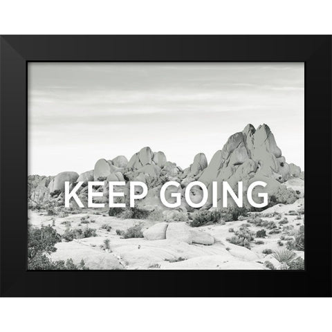Keep Going Black Modern Wood Framed Art Print by Braun Studio