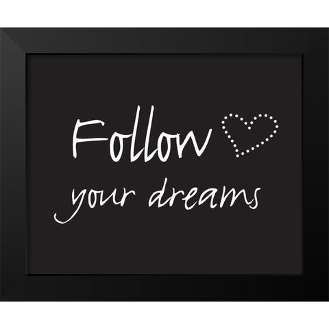 Follow Dreams Black Modern Wood Framed Art Print by Braun Studio