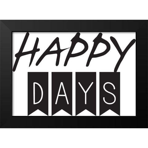 Happy Days Black Modern Wood Framed Art Print by Braun Studio