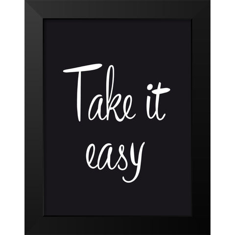 Take it easy Black Modern Wood Framed Art Print by Braun Studio