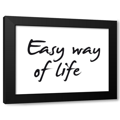 Easy way of life Black Modern Wood Framed Art Print with Double Matting by Braun Studio