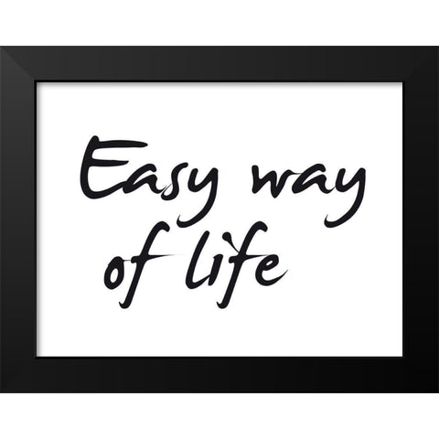 Easy way of life Black Modern Wood Framed Art Print by Braun Studio