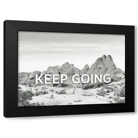Keep Going Black Modern Wood Framed Art Print by Braun Studio