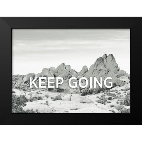 Keep Going Black Modern Wood Framed Art Print by Braun Studio