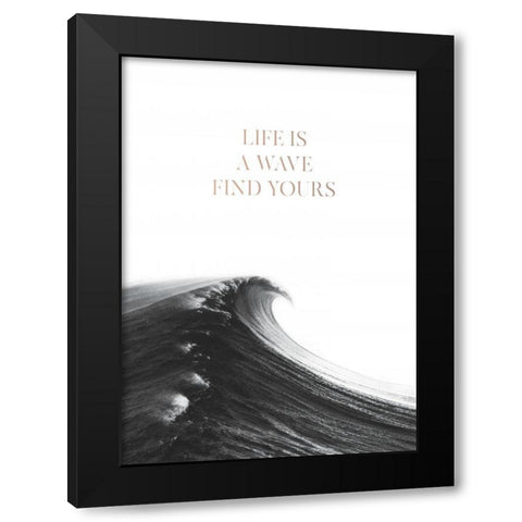 Life is a Wave Black Modern Wood Framed Art Print with Double Matting by Braun Studio