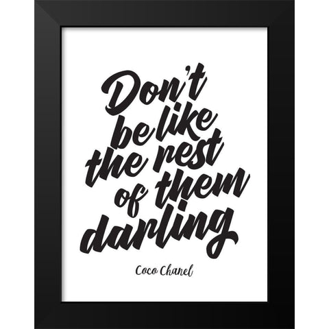 Dont Be Like The Rest Black Modern Wood Framed Art Print by Greenwood, Amanda