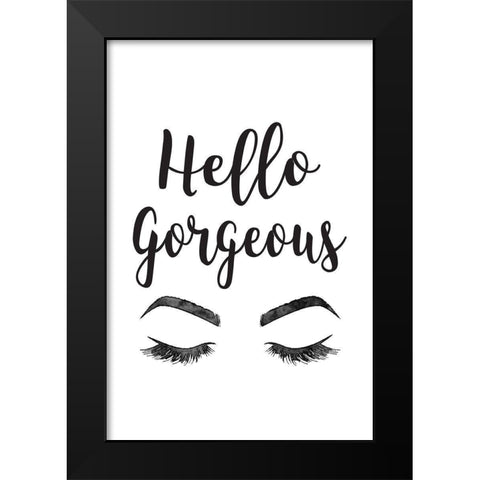 Hello Gorgeous  Black Modern Wood Framed Art Print by Greenwood, Amanda