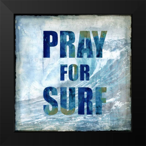 Pray For Surf Black Modern Wood Framed Art Print by Carter, Charlie