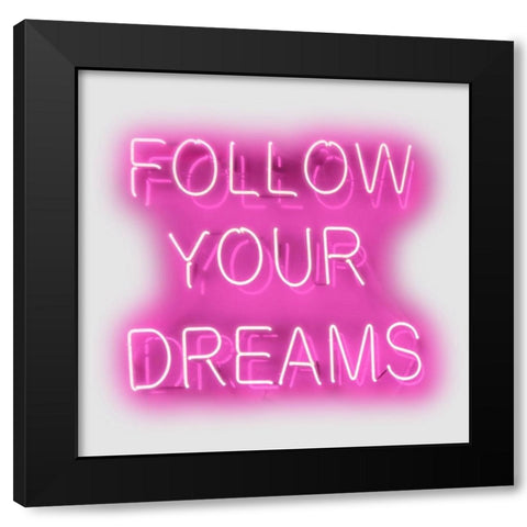 Neon Follow Your Dreams PW Black Modern Wood Framed Art Print by Carr, Hailey