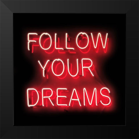 Neon Follow Your Dreams RB Black Modern Wood Framed Art Print by Carr, Hailey