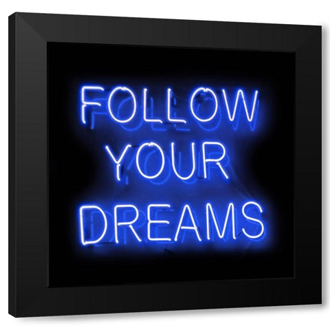 Neon Follow Your Dreams BB Black Modern Wood Framed Art Print by Carr, Hailey