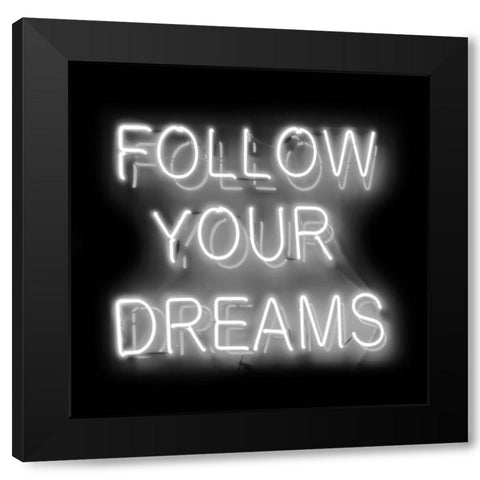 Neon Follow Your Dreams WB Black Modern Wood Framed Art Print with Double Matting by Carr, Hailey