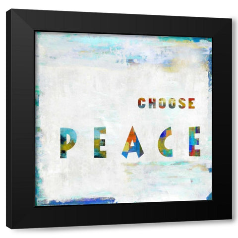 Choose Peace In Color Black Modern Wood Framed Art Print by MacDowell, Jamie